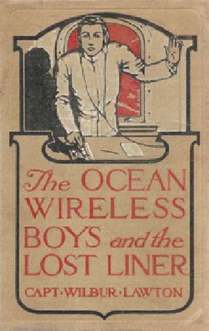 [Gutenberg 41265] • The Ocean Wireless Boys and the Lost Liner